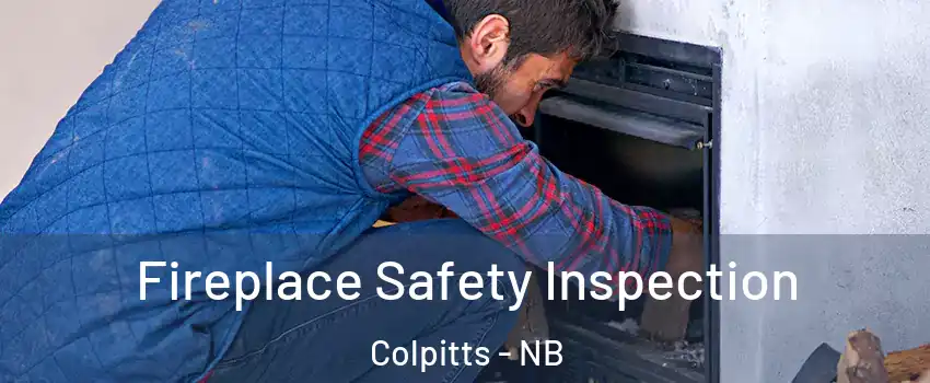 Fireplace Safety Inspection Colpitts - NB