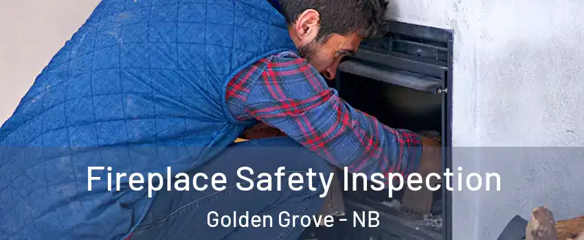 Fireplace Safety Inspection Golden Grove - NB