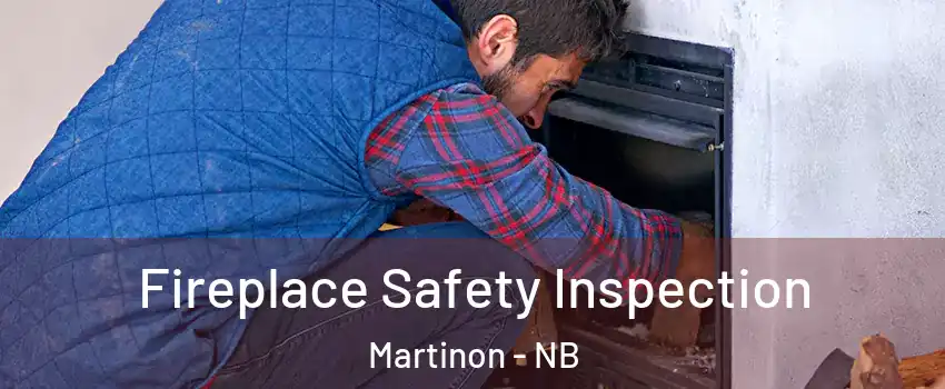 Fireplace Safety Inspection Martinon - NB