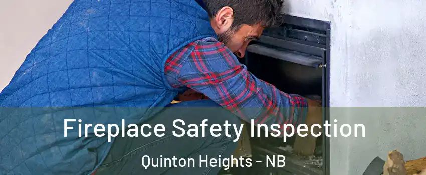 Fireplace Safety Inspection Quinton Heights - NB