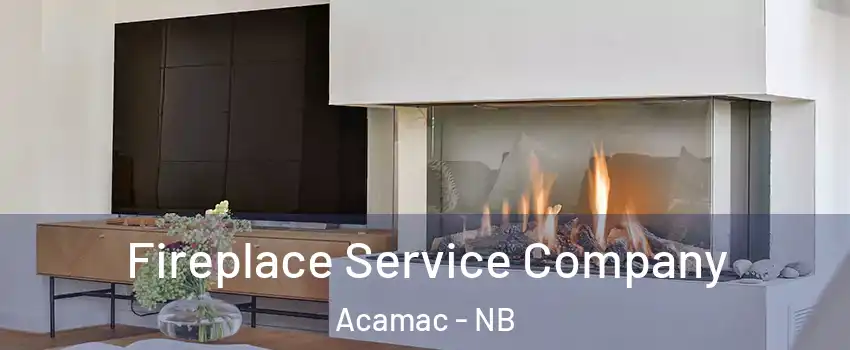  Fireplace Service Company Acamac - NB