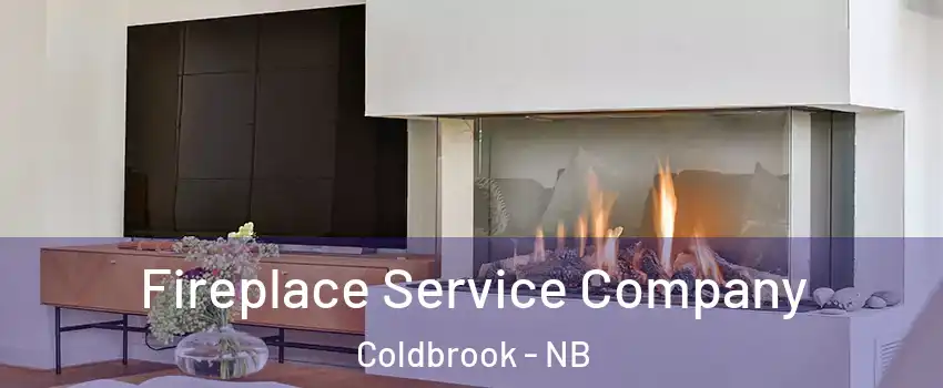 Fireplace Service Company Coldbrook - NB