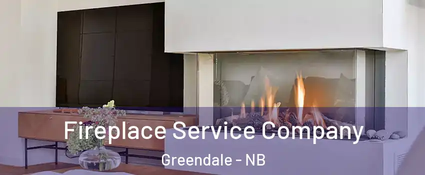 Fireplace Service Company Greendale - NB