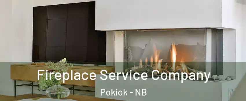  Fireplace Service Company Pokiok - NB