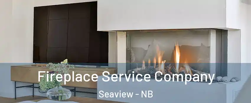  Fireplace Service Company Seaview - NB