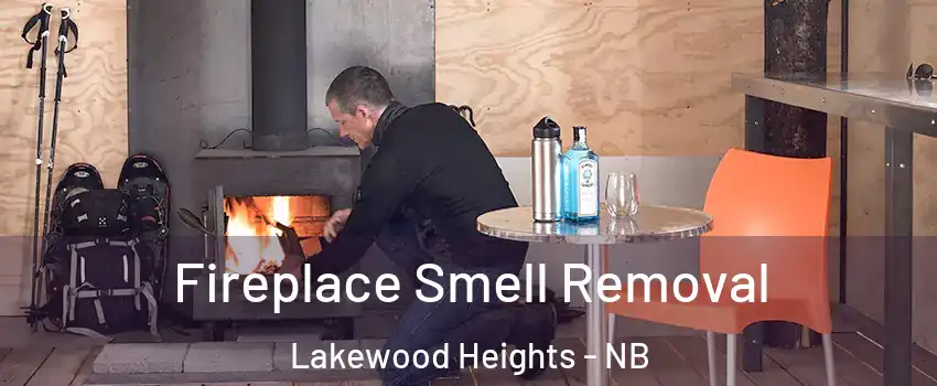  Fireplace Smell Removal Lakewood Heights - NB