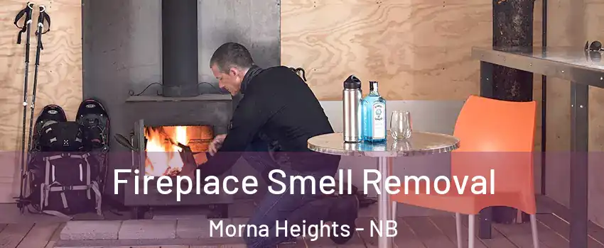  Fireplace Smell Removal Morna Heights - NB