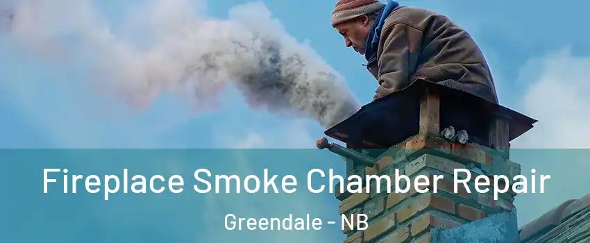  Fireplace Smoke Chamber Repair Greendale - NB