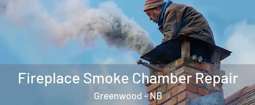  Fireplace Smoke Chamber Repair Greenwood - NB