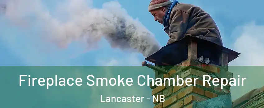  Fireplace Smoke Chamber Repair Lancaster - NB