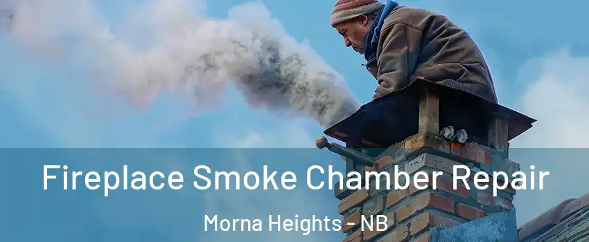  Fireplace Smoke Chamber Repair Morna Heights - NB