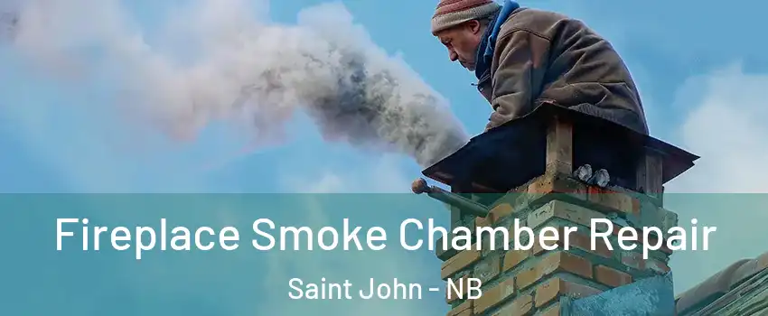  Fireplace Smoke Chamber Repair Saint John - NB