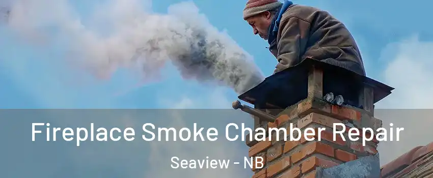  Fireplace Smoke Chamber Repair Seaview - NB