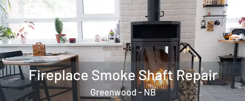  Fireplace Smoke Shaft Repair Greenwood - NB