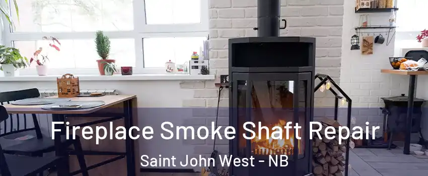  Fireplace Smoke Shaft Repair Saint John West - NB