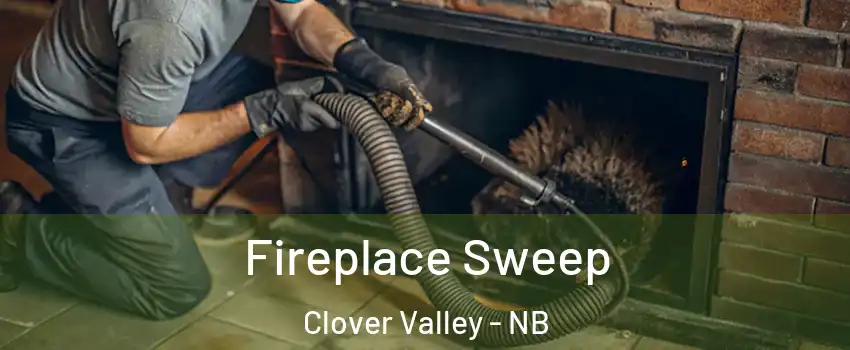  Fireplace Sweep Clover Valley - NB