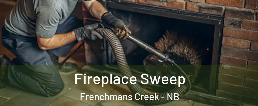  Fireplace Sweep Frenchmans Creek - NB