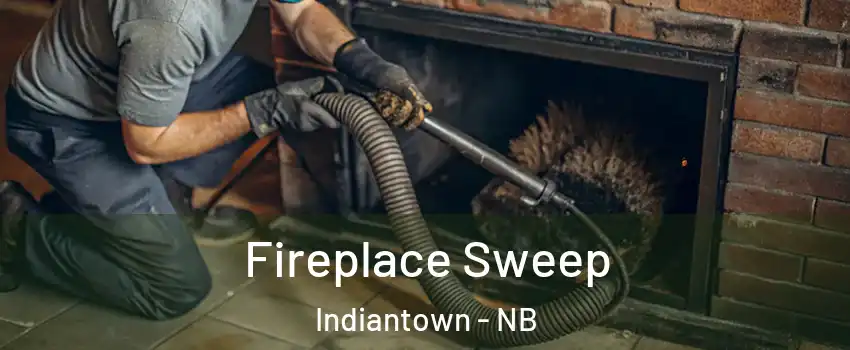  Fireplace Sweep Indiantown - NB