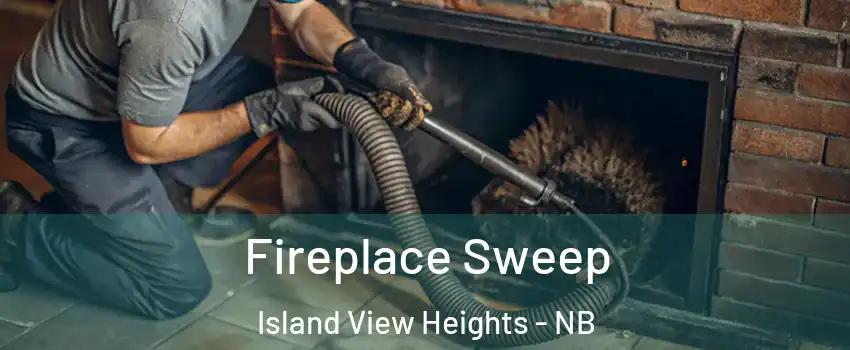  Fireplace Sweep Island View Heights - NB