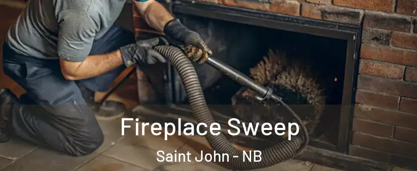  Fireplace Sweep Saint John - NB