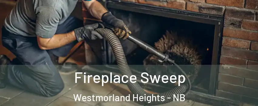  Fireplace Sweep Westmorland Heights - NB
