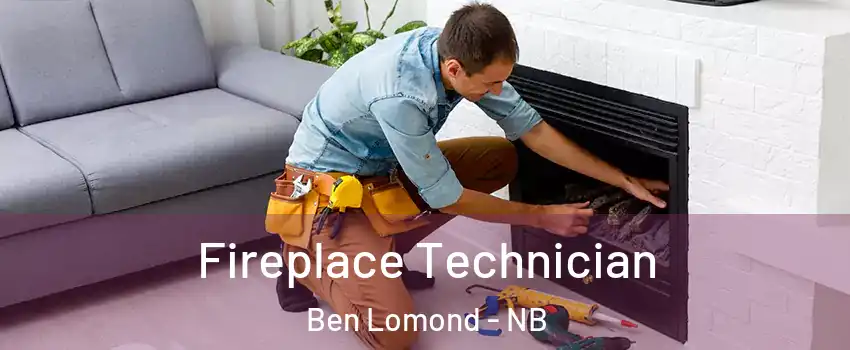 Fireplace Technician Ben Lomond - NB