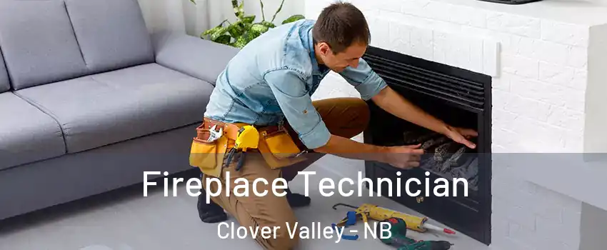 Fireplace Technician Clover Valley - NB