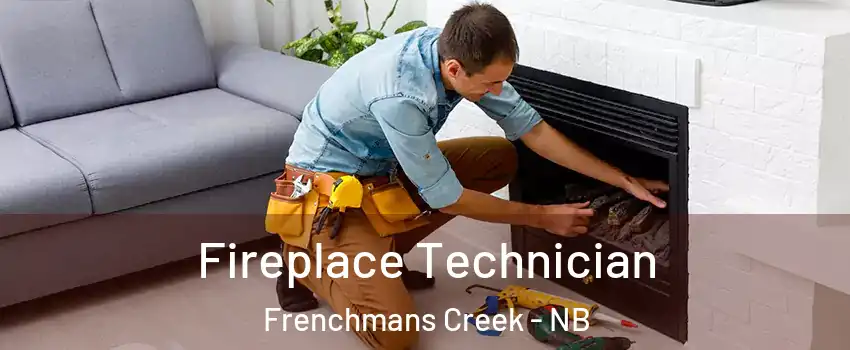 Fireplace Technician Frenchmans Creek - NB
