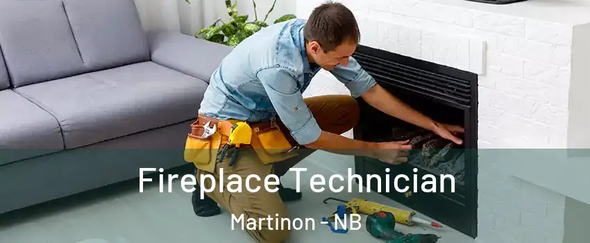 Fireplace Technician Martinon - NB