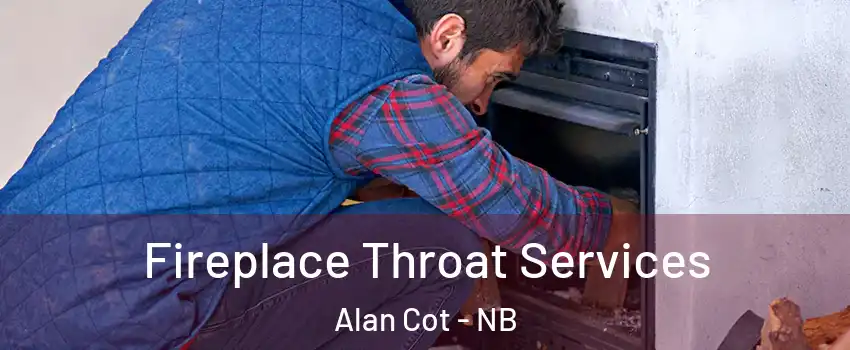  Fireplace Throat Services Alan Cot - NB