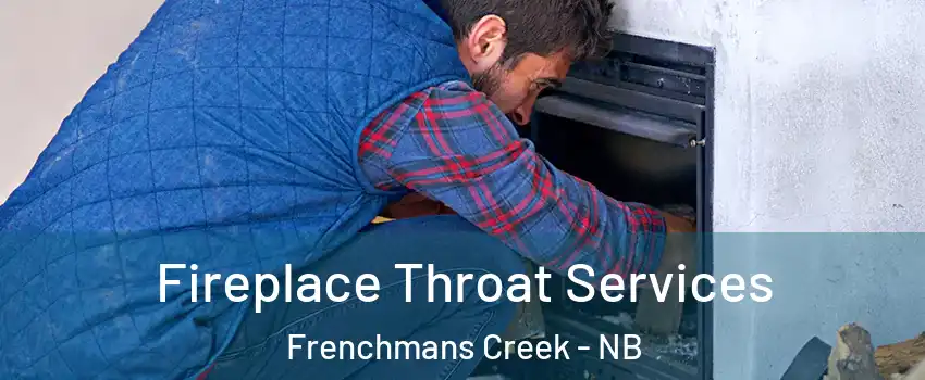  Fireplace Throat Services Frenchmans Creek - NB