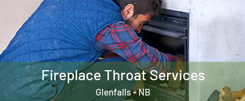  Fireplace Throat Services Glenfalls - NB