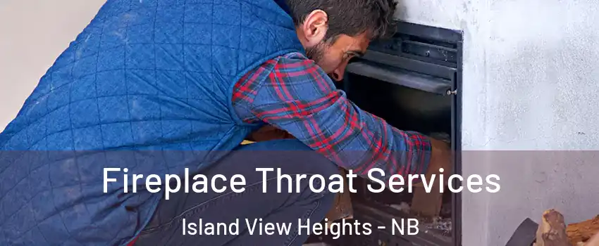  Fireplace Throat Services Island View Heights - NB