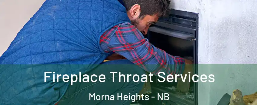  Fireplace Throat Services Morna Heights - NB