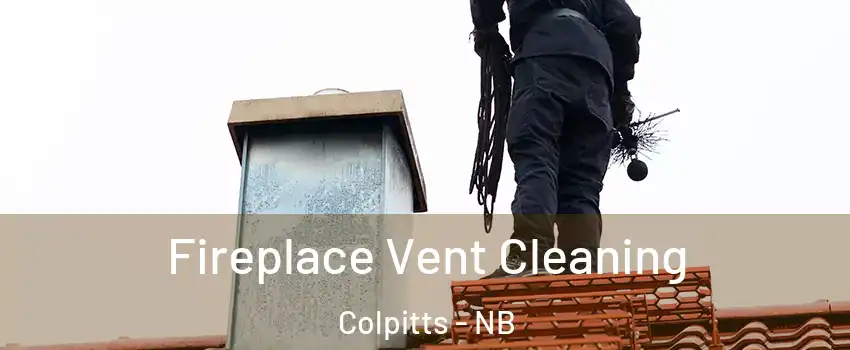  Fireplace Vent Cleaning Colpitts - NB