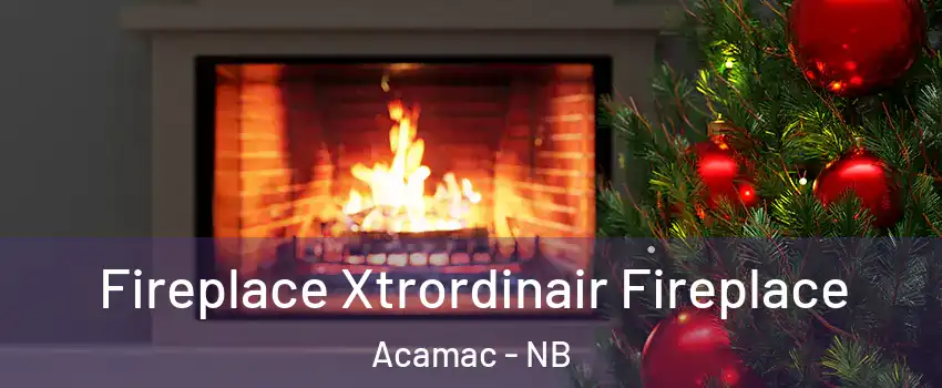 Fireplace Xtrordinair Fireplace Acamac - NB
