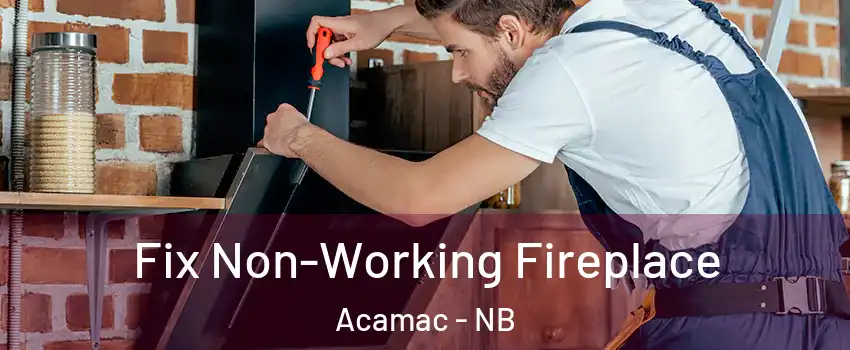  Fix Non-Working Fireplace Acamac - NB