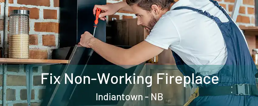  Fix Non-Working Fireplace Indiantown - NB