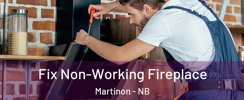  Fix Non-Working Fireplace Martinon - NB