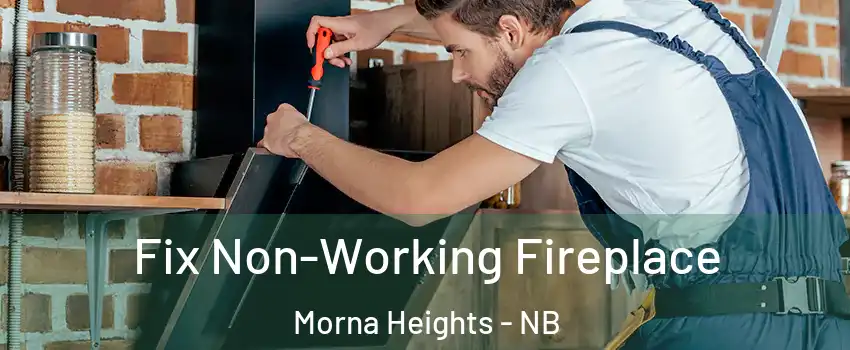  Fix Non-Working Fireplace Morna Heights - NB