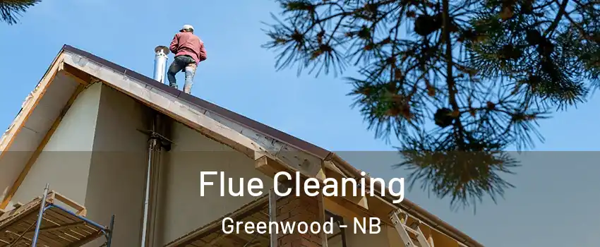  Flue Cleaning Greenwood - NB