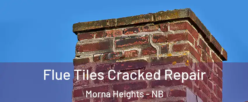  Flue Tiles Cracked Repair Morna Heights - NB