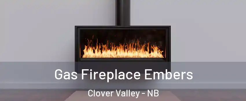  Gas Fireplace Embers Clover Valley - NB