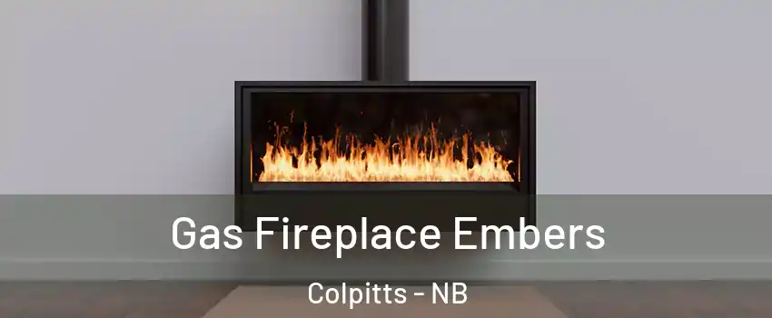  Gas Fireplace Embers Colpitts - NB