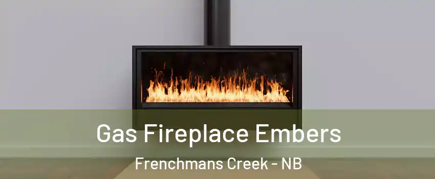  Gas Fireplace Embers Frenchmans Creek - NB