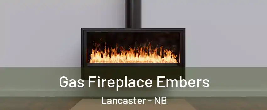  Gas Fireplace Embers Lancaster - NB
