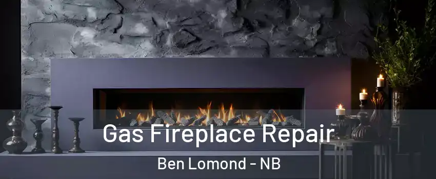  Gas Fireplace Repair Ben Lomond - NB