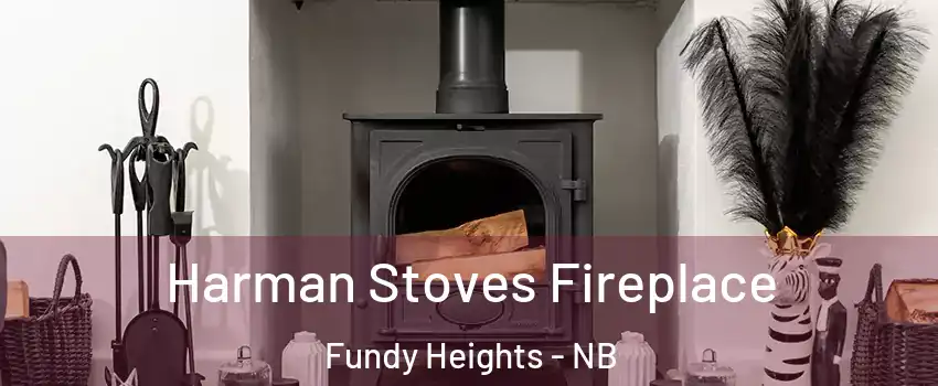  Harman Stoves Fireplace Fundy Heights - NB