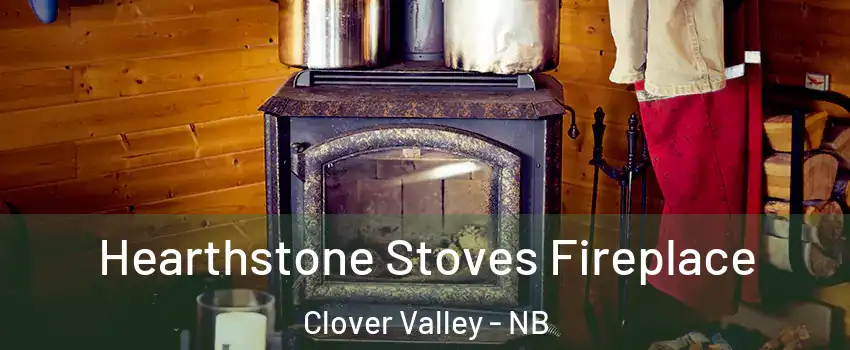  Hearthstone Stoves Fireplace Clover Valley - NB