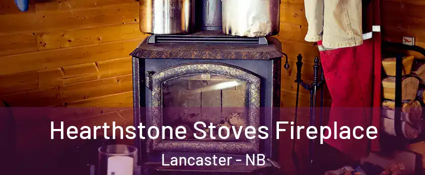 Hearthstone Stoves Fireplace Lancaster - NB
